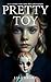 PRETTY TOY: A Psychological...
