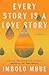 Every Story Is a Love Story