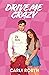 Drive Me Crazy (Drive Me #1)