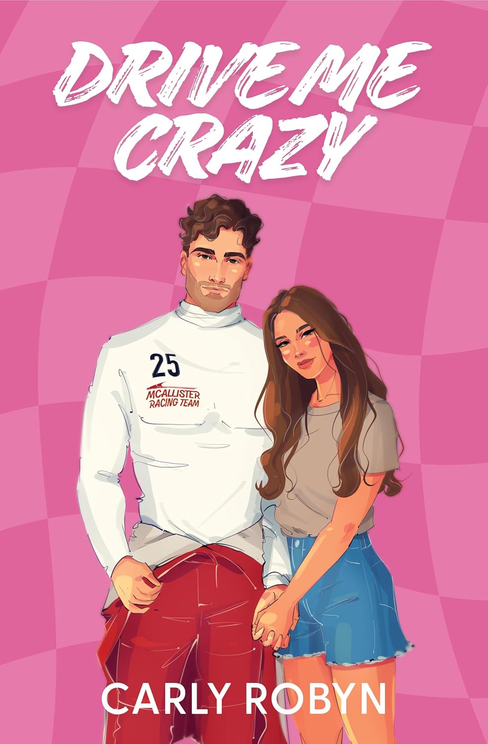 Drive Me Crazy (Drive Me #1)