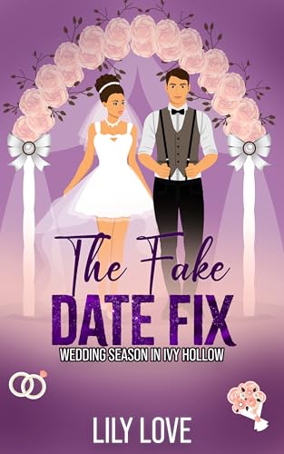 The Fake Date Fix (Wedding Season in Ivy Hollow)