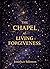 The Chapel of Living Forgiv...