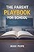 The Parent Playbook for School by Mike Pope