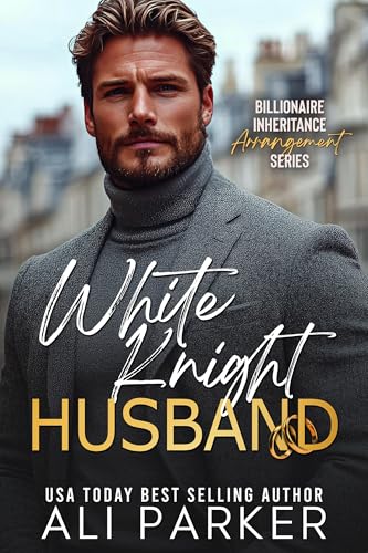 White Knight Husband (Billionaire Inheritance Arrangement Series Book 6)