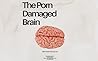 The Porn Damaged ...