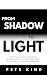 From Shadow to Light: A Pra...