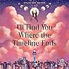 I'll Find You Where the Timeline Ends