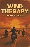 Wind Therapy by Kevin A. David Wind Therapy by Kevin A. David