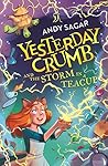 Yesterday Crumb and the Storm in a Teacup: Book 1 Yesterday Crumb and the Storm in a Teacup: Book 1