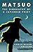 Matsuo: The Biography of a ...