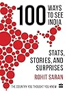 100 Ways to See India : Stats, Stories and Surprises