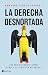 La derecha desnortada: Una ...