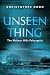 Unseen Thing by Christopher Dodd