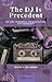 The DJ Is Precedent: Hip Hop, Technical Communication, and Community (CCCC Studies in Writing and Rhetoric)