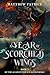 A Year of Scorched Wings by Matthew Patrick A Year of Scorched Wings by Matthew Patrick