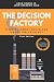 The Decision Factory: A Novel about Decisions Under Uncertainty