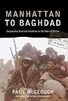 Manhattan to Baghdad: Dispatches from the Frontline of the War on Terrorism Manhattan to Baghdad: Dispatches from the Frontline of the War on Terrorism