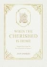 When The Cherished Is Home: “Prepare Your Heart for The Only Guest to Impress” (The Sanctuary Series by Zain Omarjee Book 1) When The Cherished Is Home: “Prepare Your Heart for The Only Guest to Impress” (The Sanctuary Series by Zain Omarjee Book 1)