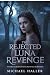 The Rejected Luna Revenge: ...