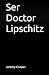 Ser Doctor Lipschitz