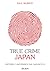 True Crime Japan. Historie z japońskich sal sądowych
