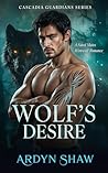 Wolf's Desire: A Steamy Wolf Shifter Romance (Cascadia Guardians Book 4)