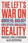The Left's War on Reality by Michael Shellenberger The Left's War on Reality by Michael Shellenberger