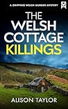 THE WELSH COTTAGE KILLINGS: A gripping Welsh crime thriller full of twists
