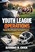 Youth League Operations by Raymond Check