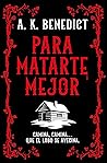 Para matarte mejor