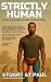Strictly Human by Stuart St Paul