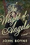 The Weight of Angels by John Boyne