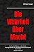 Die Wahrheit über Macht: Di...