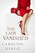 The Lady Vanished by Caroline Rebisz