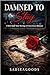Damned to Stay: A Dark Smal...
