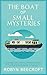 The Boat of Small Mysteries by Robyn Beecroft