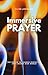 Immersive Prayer: The Power to Change Ourselves and Change our World