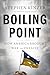 Boiling Point by Stephen Kinzer