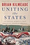 Uniting the States: Six Crucial Moments That Forged the American Miracle – Six Founders Who Shaped America's Revolutionary Democracy Uniting the States: Six Crucial Moments That Forged the American Miracle – Six Founders Who Shaped America's Revolutionary Democracy