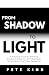 From Shadow to Light: A Pra...
