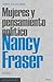 Nancy Fraser (Mujeres y pen...