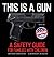 This Is A Gun: A Safety Gui...