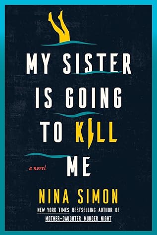 My Sister Is Going to Kill Me by Nina Simon