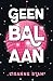 Geen bal aan (Dutch Edition)