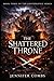 THE SHATTERED THRONE (The C...