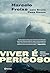 Viver é perigoso: Minha tra...