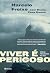 Viver é perigoso by Marcelo Freixo