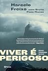 Viver é perigoso:...
