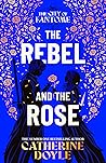 The Rebel and the Rose (The City of Fantome) Book cover for The Rebel and the Rose (The City of Fantome)