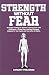 Strength Without Fear by Catalyst Publishing